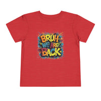 Toddler Bruh We Are Back - Bella Short Sleeve Tee
