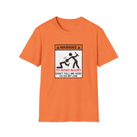 Warning to Avoid Injury - Unisex Softstyle T-Shirt