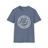You Broke Something - Unisex Softstyle T-Shirt