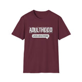 Adulthood - Unisex Softstyle T-Shirt