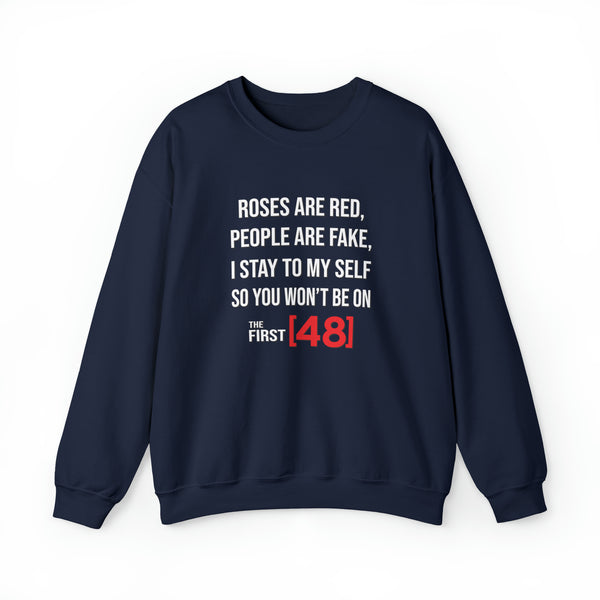Roses Are Red First 48 Sweatshirt - Gift for Her Gift for Him Funny Sarcastic Birthday Shirt - Unisex Heavy Blend Sweatshirt