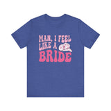 Bachelorette Bride Bella Canvas Unisex Shirt - Jersey Short Sleeve Tee