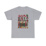 Deck The Halls And Not Your Family Christmas Funny Shirt - Christmas Funny Holiday Graphic T Shirt Short Sleeve Unisex Jersey Tee