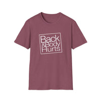 Back & Body Hurts - Unisex Softstyle T-Shirt