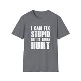 Fix Stupid - Unisex Softstyle T-Shirt