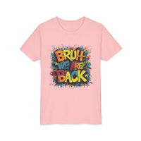 Bruh We Are Back - Bella Youth Short Sleeve Tee