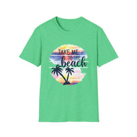 Take Me To The Beach - Unisex Softstyle