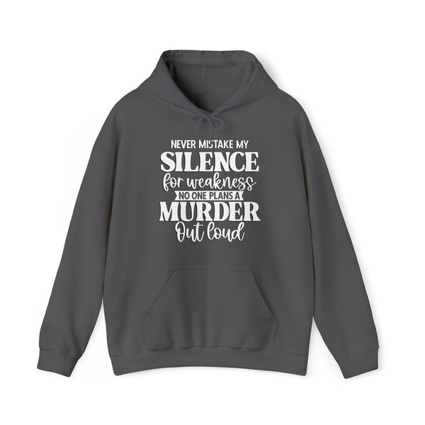 Never Mistake My Kindness For Weakness No One Plans A Murder Out Loud Fleece Hoodie Funny Birthday Gift