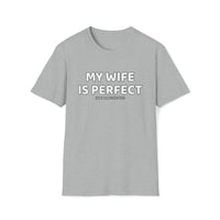 My Wife Is Perfect T Shirt - Man Gift, Gift for Husband, Dad Gift, Gift for Him, Father's Day, Birthday Funny Softstyle T-Shirt