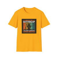 Buckle Up Buttercup - Unisex Softstyle T-Shirt