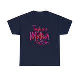 Tough As A Mother Shirt 2 - Gift for Her Gift for Mom Funny Sarcastic Birthday Graphic T Shirt Unisex Jersey Tees - Heavy Cotton Unsex