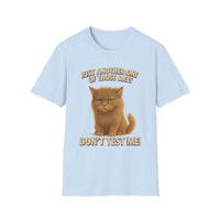 Don't Test Me - Unisex Softstyle T-Shirt