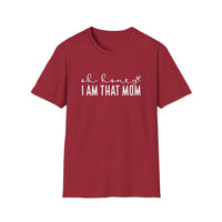 I Am That Mom- Unisex Softstyle T-Shirt