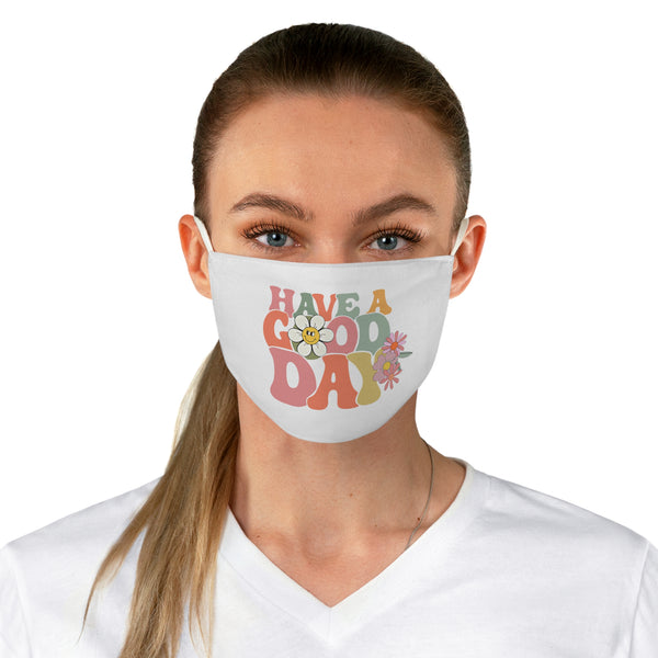 Have A Good Day - Fabric Face Mask