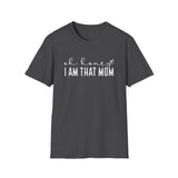 Oh Honey I Am That Mom - Unisex Softstyle T-Shirt