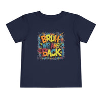 Toddler Bruh We Are Back - Bella Short Sleeve Tee
