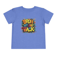 Toddler Bruh We Are Back - Bella Short Sleeve Tee