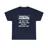 We Don't Stop When We Are Tired Postal Worker Shirt - United States Postal Worker Postal Wear Post Office Postal - Unisex T Shirt