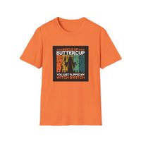 Buckle Up Buttercup - Unisex Softstyle T-Shirt