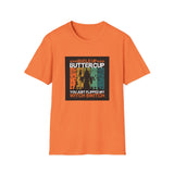 Buckle Up Buttercup - Unisex Softstyle T-Shirt