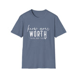 Know Your Worth - Unisex Softstyle T-Shirt