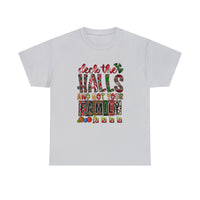 Deck The Halls And Not Your Family Christmas Funny Shirt - Christmas Funny Holiday Graphic T Shirt Short Sleeve Unisex Jersey Tee