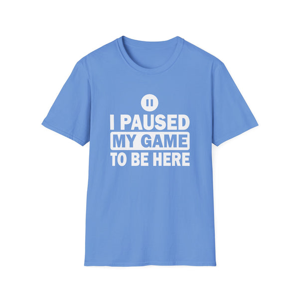 I Paused My Game - Unisex Softstyle T-Shirt