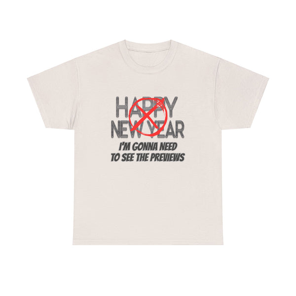 Funny Happy New Year Unisex Tee - Sarcastic Birthday Graphic T Shirt