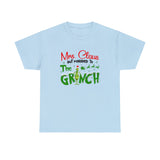 Mrs Claus But Married To The Grinch Funny Shirt - Christmas Funny Holiday Graphic T Shirt Short Sleeve Unisex Jersey Tee