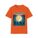 If Zombies Chase Us Shirt - Funny Shirt Unisex Softstyle T-Shirt