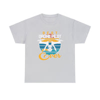 Best Drone Pilot Ever T Shirt - 100% Cotton Short Sleeve Unisex T-shirt