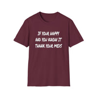 Happy And You Know It - Unisex Softstyle T-Shirt
