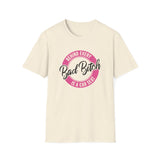 Behind Every Bad Bitch - Unisex Softstyle T-Shirt