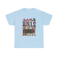 Deck The Halls And Not Your Family Christmas Funny Shirt - Christmas Funny Holiday Graphic T Shirt Short Sleeve Unisex Jersey Tee