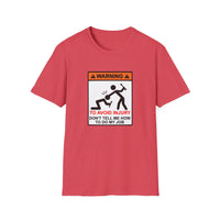 Warning to Avoid Injury - Unisex Softstyle T-Shirt