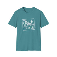 Back & Body Hurts - Unisex Softstyle T-Shirt