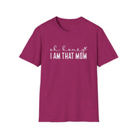 I Am That Mom- Unisex Softstyle T-Shirt