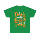 Double Double Toil And Trouble - Unisex Heavy Cotton Tee