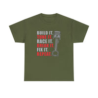 Build It Tune It Race It Break It Fix It Repeat - Funny T-Shirt, Funny Birthday Gift T Shirt - Short Sleeve Unisex