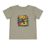 Toddler Bruh We Are Back - Bella Short Sleeve Tee