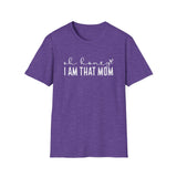Oh Honey I Am That Mom - Unisex Softstyle T-Shirt