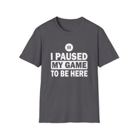 I Paused My Game - Unisex Softstyle T-Shirt