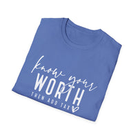 Know Your Worth - Unisex Softstyle T-Shirt