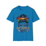 October Girl Shirt - Funny Shirt Unisex Softstyle T-Shirt