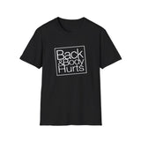 Back & Body Hurts - Unisex Softstyle T-Shirt