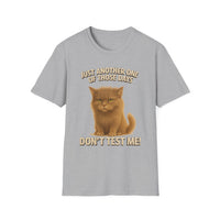 Don't Test Me - Unisex Softstyle T-Shirt