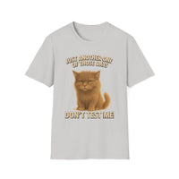 Don't Test Me - Unisex Softstyle T-Shirt