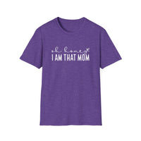 I Am That Mom- Unisex Softstyle T-Shirt