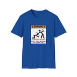Warning to Avoid Injury - Unisex Softstyle T-Shirt