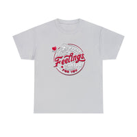 If I Had Feelings Valentines T Shirt - Funny Shirt, Valentines Shirt, Valentine's Day Shirt - Unisex Jersey Short Sleeve Tee